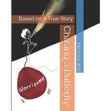 Chase A Butterfly: Based on A True Story (Full Version) Paperback, Independently Published