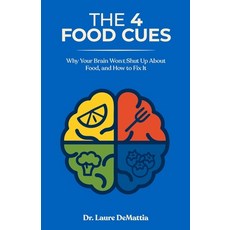 (영문도서)The 4 Food Cues: Why Your Brain Won't Shut Up About Food and How to Fix It Paperback, Peace Profits, English, 9781967587575