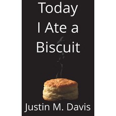 (영문도서)Today I Ate a Biscuit Paperback, Wayward Scripts, English, 9781971536002