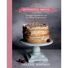 (영문도서) Sentimental Sweets: Vintage Desserts from the Great Depression Made Modern Paperback, Spark Publications, English, 9781953555816