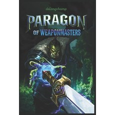 (영문도서)Paragon of Weaponmasters Paperback, Independently Published, English, 9798272002792