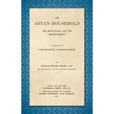 (영문도서)The Aryan Household [1891]: Its Structure and its Development. An Introduction t... Hardcover, Lawbook Exchange, Ltd., English, 9781584771241 Lawbook Exchange, Ltd., English, 9781584771241