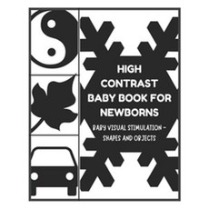 Baby Visual Stimulation - High Contrast Baby Book for Newborns - Shapes and Objects, Baby Visual Stimulation - Hi.., Fletcher, David(저), Independently Published