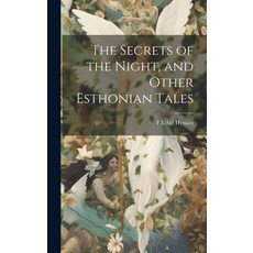 (영문도서) The Secrets of the Night and Other Esthonian Tales Hardcover, Legare Street Press, English, 9781019886434