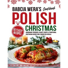 (영문도서)Babcia Wera's Polish Christmas Cookbook: 97 Easy Recipes Homemade Pierogies He... Paperback, Harvardguard Publications, English, 9781069528261