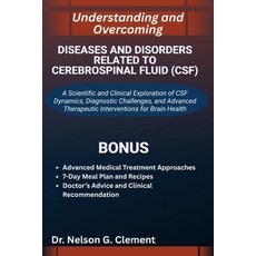 (영문도서)Understanding and Overcoming Diseases and Disorders Related to Cerebrospinal Flu... Paperback, Independently Published, English, 9798270977443