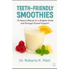 (英文圖書)Teeth-Friendly Smoothies: 25 Natural Blends for a Brighter Smile and Stronger En... 平裝版, Independently Published, English