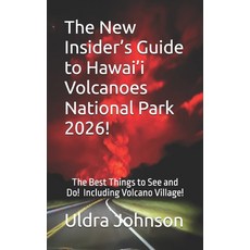 (영문도서)The New Insider's Guide to Hawai'i Volcanoes National Park 2026!: The Best Thing... Paperback, Independently Published, English, 9798242221949