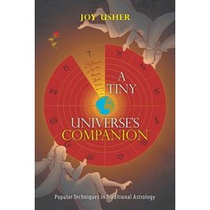 (영문도서)A Tiny Universe's Companion: Techniques in Traditional Astrology Paperback, Xlibris Au, English, 9781543407020