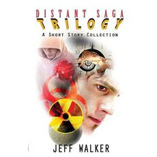 (영문도서) Distant Saga Trilogy: A Shot Story Collection: The Revised Edition Paperback, Jeff Walker, English, 9781999416706