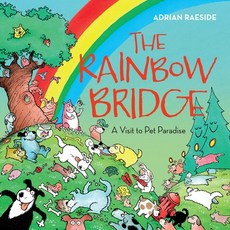 The Rainbow Bridge: A Visit to Pet Paradise Hardcover, Harbour Publishing
