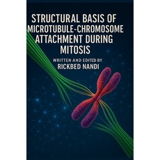 (영문도서)Structural Basis of Microtubule-Chromosome Attachment During Mitosis Paperback, Independently Published, English, 9798293749393