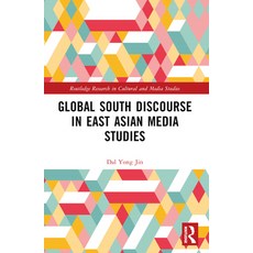(영문도서) Global South Discourse in East Asian Media Studies Paperback, Routledge, English, 9781032357096