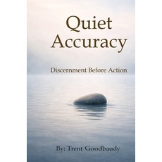 (英文圖書)Quiet Accuracy: Discernment Before Action 平裝版, Independently Published, 英文