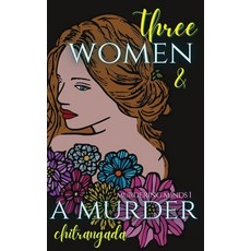 (영문도서) Three Women & A Murder: A Psychological Thriller - Murdering Minds Book 1 Paperback, Notion Press, English, 9781684943807