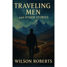 (영문도서)Traveling Men and Other Stories Hardcover, Wilder Publications, English, 9781515467212