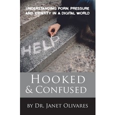 (英文圖書)Hooked & Confused: Understanding Porn Pressure and Identity in a Digital World 平裝版, Independently Published, 英文