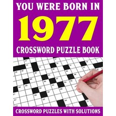 (영문도서) Crossword Puzzle Book: You Were Born In 1977: Crossword Puzzle Book for Adults With Solutions Paperback, Independently Published, English, 9798749943665