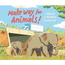 (영문도서) Make Way for Animals!: A World of Wildlife Crossings Hardcover, Millbrook Press (Tm), English, 9781541589384