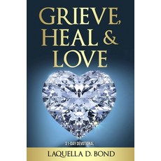 (영문도서) Grieve Heal & Love Paperback, True Vine Publishing Co, English, 9781962783750
