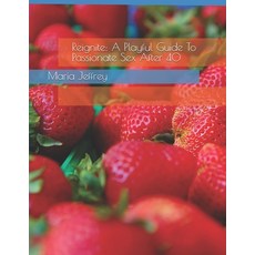 (英文圖書)Reignite: A Playful Guide To Passionate Sex After 40 平裝版, Independently Published, English
