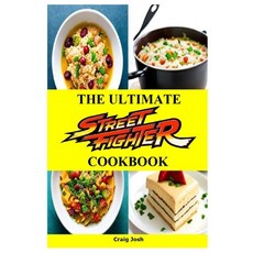 (영문도서) The Ultimate Street Fighter Cookbook: The Unofficial Recipes Cookbook Paperback, Independently Published, English, 9798852276261