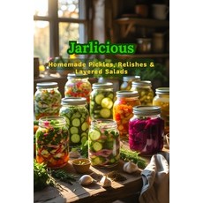 (英文圖書)Jarlicious: Homemade Pickles Relishes & Layered Salads 平裝版, Independently Published, 英文