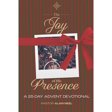 (영문도서)The Joy of His Presence: A 25-Day Advent Devotional Paperback, Independently Published, English, 9798274244107