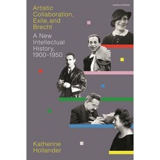 (外文書)Artistic Collaboration Exile and Brecht: A New Intellectual History 1900-1950 Hardcover, Methuen Drama, English