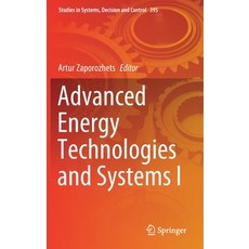 (영문도서) Advanced Energy Technologies and Systems I Hardcover, Springer, English, 9783030857455