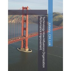 Technology How Influences Organization Performance Improvement Paperback, Independently Published, English, 9798708335173
