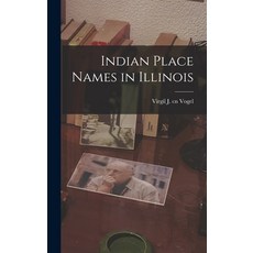 (영문도서) Indian Place Names in Illinois Hardcover, Hassell Street Press, English, 9781013554629