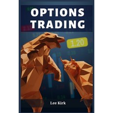 (영문도서) Options Trading: Mastering the Art of Options Trading for Financial Success (2023 Guide for B... Paperback, Lee Kirk, English, 9783988314932
