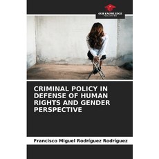(영문도서)Criminal Policy in Defense of Human Rights and Gender Perspective Paperback, Our Knowledge Publishing, English, 9786630070101