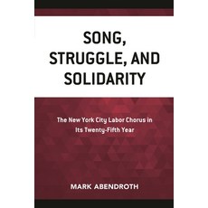 (英文圖書)Song Struggle and Solidarity: The New York City Labor Chorus in Its Twenty-fif... 平裝版, Hamilton Books, 英文