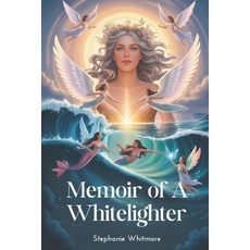 (영문도서)Memoirs of a Whitelighter: Angels Miracles and the Supernatural Paperback, Independently Published, English, 9798289809070