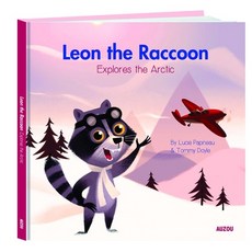 (영문도서) Leon the Raccoon Explores the Arctic Hardcover, Auzou, English, 9782733850459
