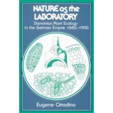 Nature as the Laboratory:"Darwinian Plant Ecology in the German Empire 1880 1900", Cambridge University Press