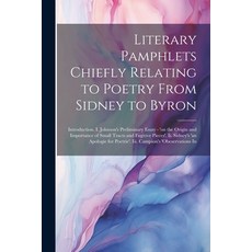 (영문도서) Literary Pamphlets Chiefly Relating to Poetry From Sidney to Byron: Introduction. I. Johnson'... Paperback, Legare Street Press, English, 9781022503212