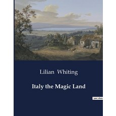 (영문도서) Italy the Magic Land Paperback, Culturea, English, 9791041982158