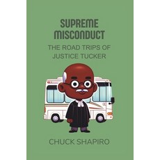 (영문도서) Supreme Misconduct: The Road Trips of Justice Tucker Paperback, Independently Published, English, 9798877490567