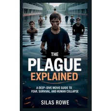 (英文圖書)The Plague Explained: A Deep-Dive Movie Guide to Fear Survival and Human Collapse 平裝版, Independently Published, 英文
