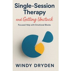 (영문도서)Single-Session Therapy and Getting Unstuck: Focused Help with Emotional Blocks Paperback, Onlinevents Publications, English, 9781914938511