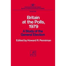 (영문도서) Britain at the Polls 1979:: A Study of the General Election Paperback, AEI Press, English, 9780844734026