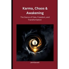 (英文圖書)Karma Chaos & Awakening: The Dance of Fate Freedom and Transformation 平裝版, Independently Published, 英文
