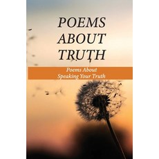 (영문도서) Poems About Truth: Poems About Speaking Your Truth: Titles For Poems About Truth Paperback, Independently Published, English, 9798519676946