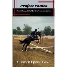 (英文圖書)Project Ponies: Book Three of the Merrick Academy Series 平裝版, Carmen Epona Lake, 英文