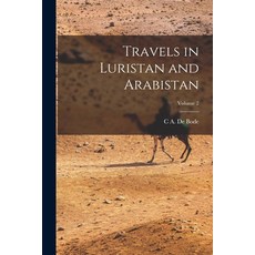 (영문도서) Travels in Luristan and Arabistan; Volume 2 Paperback, Legare Street Press, English, 9781018367989
