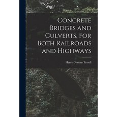 (영문도서) Concrete Bridges and Culverts for Both Railroads and Highways [microform] Paperback, Legare Street Press, English, 9781013647307