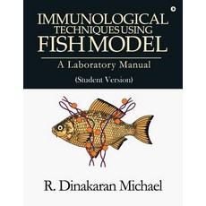 Immunological Techniques using Fish Model - A laboratory Manual Paperback, Notion Press, Inc, English, 9781644296332